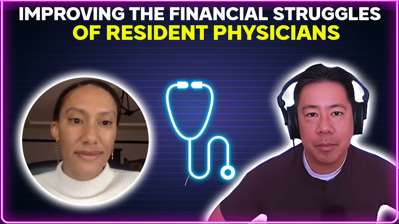 Improving the financial struggles of resident physicians [PODCAST]
